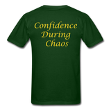 Confidence During Chaos - forest green